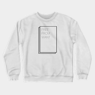 Free From Want Crewneck Sweatshirt